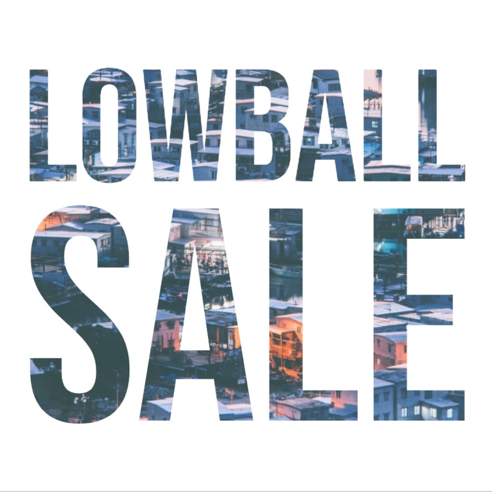 ACCEPTING LOWBALL OFFERS.